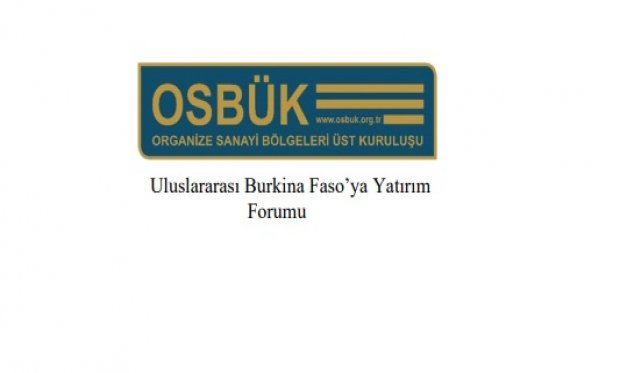 Uluslararası Burkina Faso’ya Yatırım Forumu Hakkında
