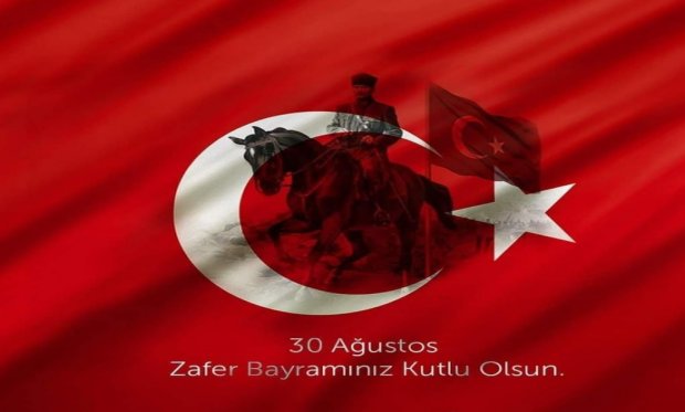 30 Agustos Zafer Bayramımız Kutlu Olsun…