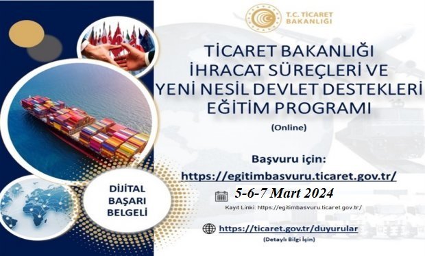 TICARET BAKANLIĞI İHRACAT SÜREÇLERI VE DEVLET DESTEKLERI EĞITIM PROGRAMI