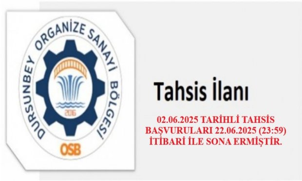 DURSUNBEY OSB 02.06.2025 TARİHLİ ARSA TAHSİS İLANI BAŞVURULARI SONA ERMESİ VE İLANDAN KALDIRILMASI HAKKINDA. (23.06.2025)