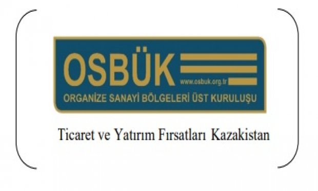 Ticaret ve Yatırım Fırsatları: Kazakistan